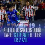 Atlético de San Luis enfrenta al líder Cruz Azul en duelo clave del Clausura 2026