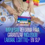 Proponen reformas legales para fomentar inclusión laboral de personas LGBTTTIQ+ en San Luis Potosí
