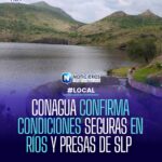 CONAGUA confirma condiciones seguras en ríos y presas de San Luis Potosí tras lluvias atípicas