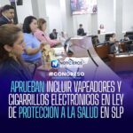 Congreso de SLP aprueba incluir vapeadores y cigarrillos electrónicos en Ley de Protección a la Salud