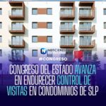 Congreso de SLP endurece control de visitas en condominios para evitar conflictos
