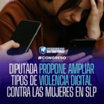 Diputada propone ampliar tipos de violencia digital contra mujeres en San Luis Potosí