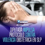 Diputada propone protocolo estatal contra violencia obstétrica en San Luis Potosí