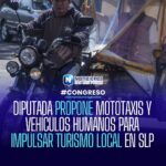 Diputada propone regular mototaxis y vehículos de propulsión humana para turismo en San Luis Potosí