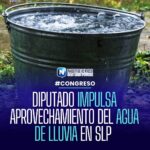 Diputado propone en San Luis Potosí sistemas de captación de agua de lluvia en espacios públicos