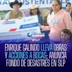 Enrique Galindo anuncia Fondo de Desastres y obras hidráulicas en Bocas, San Luis Potosí