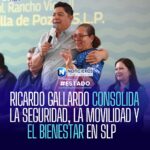 Ricardo Gallardo impulsa seguridad, movilidad y bienestar en San Luis Potosí
