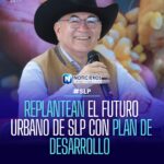San Luis Potosí actualiza su plan de desarrollo urbano ante cambios territoriales y ambientales