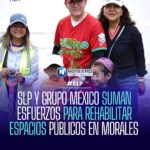 San Luis Potosí y Grupo México rehabilitan espacios públicos en Morales