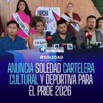 Soledad de Graciano Sánchez presenta cartelera cultural y deportiva para el Pride 2026