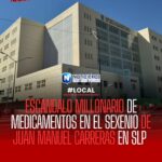 Adjudicaciones irregulares por 204 millones de pesos en medicamentos oncológicos durante el sexenio de Carreras en SLP
