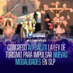 Aprueba Congreso reforma a Ley de Turismo para incluir nuevas modalidades en San Luis Potosí