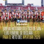 Atlético de San Luis Femenil se declara listo para el Apertura 2026 con nuevo formato de grupos