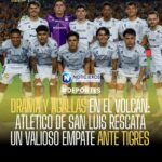 Atlético de San Luis rescata empate 2-2 ante Tigres con gol de David Rodríguez en el último minuto