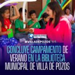 Clausuran campamento de verano en la Biblioteca Municipal de Villa de Pozos con más de 100 participantes