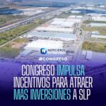 Congreso de San Luis Potosí reforma ley para atraer inversiones con incentivos a empresas que trasladen manufactura