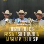 Cuernos Chuecos presenta su fecha 30 en la Arena Potosí de San Luis Potosí