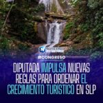 Diputada propone ordenamiento turístico para frenar sobreexplotación en San Luis Potosí