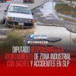 Diputado exige al Ayuntamiento de San Luis Potosí priorizar baches en zona industrial tras accidentes