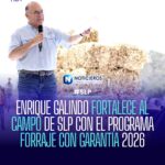 Enrique Galindo lanza programa Forraje con Garantía 2026 para fortalecer el campo en San Luis Potosí