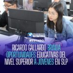 Gobierno de San Luis Potosí impulsa oportunidades educativas de nivel superior para jóvenes