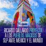 Gobierno de San Luis Potosí prepara los seis Pueblos Mágicos para el turismo de verano