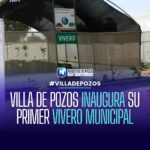 Inauguran primer vivero municipal en Villa de Pozos para impulsar la reforestación