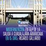 Modernización de la salida a Guadalajara en SLP iniciará en 15 días, anuncia Ricardo Gallardo
