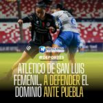 Atlético de San Luis Femenil busca extender su racha ante Puebla en el Cuauhtémoc
