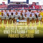 Atlético de San Luis Femenil vence 2-1 a Tijuana y consigue su primer triunfo en el Apertura 2026