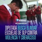 Diputada propone reforma constitucional en SLP para blindar escuelas contra violencia y ciberacoso
