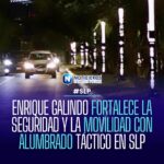 Enrique Galindo inaugura alumbrado táctico en el Corredor Vial Lomas de San Luis Capital