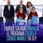 Enrique Galindo pone en marcha el programa Escuela Código Amable en San Luis Potosí