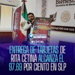 ENTREGA DE TARJETAS DE RITA CETINA ALCANZA EL 97.69 POR CIENTO EN SLP