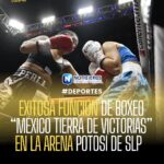 EXITOSA FUNCIÓN DE BOXEO “MÉXICO TIERRA DE VICTORIAS” EN LA ARENA POTOSÍ DE SLP