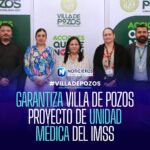 GARANTIZA VILLA DE POZOS PROYECTO DE UNIDAD MÉDICA DEL IMSS