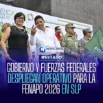 ✅ | GOBIERNO Y FUERZAS FEDERALES DESPLIEGAN OPERATIVO PARA LA FENAPO 2026 EN SLP 🎡👮‍♀️
