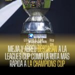 Mejía y Abreu ven en la Leagues Cup la vía más corta hacia la Champions Cup