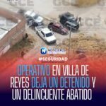 OPERATIVO EN VILLA DE REYES DEJA UN DETENIDO Y UN DELINCUENTE ABATIDO