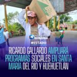 RICARDO GALLARDO AMPLIARÁ PROGRAMAS SOCIALES EN SANTA MARÍA DEL RÍO Y HUEHUETLÁN