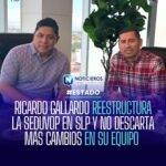 RICARDO GALLARDO REESTRUCTURA LA SEDUVOP EN SLP Y NO DESCARTA MÁS CAMBIOS EN SU EQUIPO