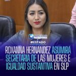 ROXANNA HERNÁNDEZ ASUMIRÁ SECRETARÍA DE LAS MUJERES E IGUALDAD SUSTANTIVA EN SLP
