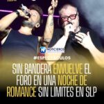 SIN BANDERA ENVUELVE EL FORO EN UNA NOCHE DE ROMANCE SIN LÍMITES EN SLP
