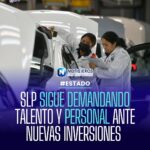 👫 | SLP SIGUE DEMANDANDO TALENTO Y PERSONAL ANTE NUEVAS INVERSIONES 🏭🦺
