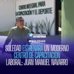 SOLEDAD ESTRENARÁ UN MODERNO CENTRO DE CAPACITACIÓN LABORAL: JUAN MANUEL NAVARRO