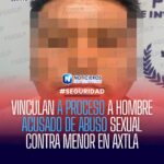 Vinculan a proceso a hombre por abuso sexual contra menor en Axtla de Terrazas