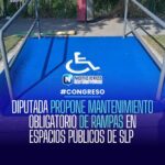 DIPUTADA PROPONE MANTENIMIENTO OBLIGATORIO DE RAMPAS EN ESPACIOS PÚBLICOS DE SLP