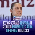 🏛️ | HÉCTOR SERRANO RESPALDA EL SEGUNDO INFORME DE CLAUDIA SHEINBAUM EN MÉXICO ✅📋