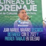 🏛️ | JUAN MANUEL NAVARRO DESCARTA DISTRAERSE CON EL 2027 Y PRIORIZA TRABAJO EN SOLEDAD 🗳️🗓️