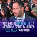 Villa de Pozos demuestra que con autonomía y trabajo un municipio puede crecer y desarrollarse: Partido Verde